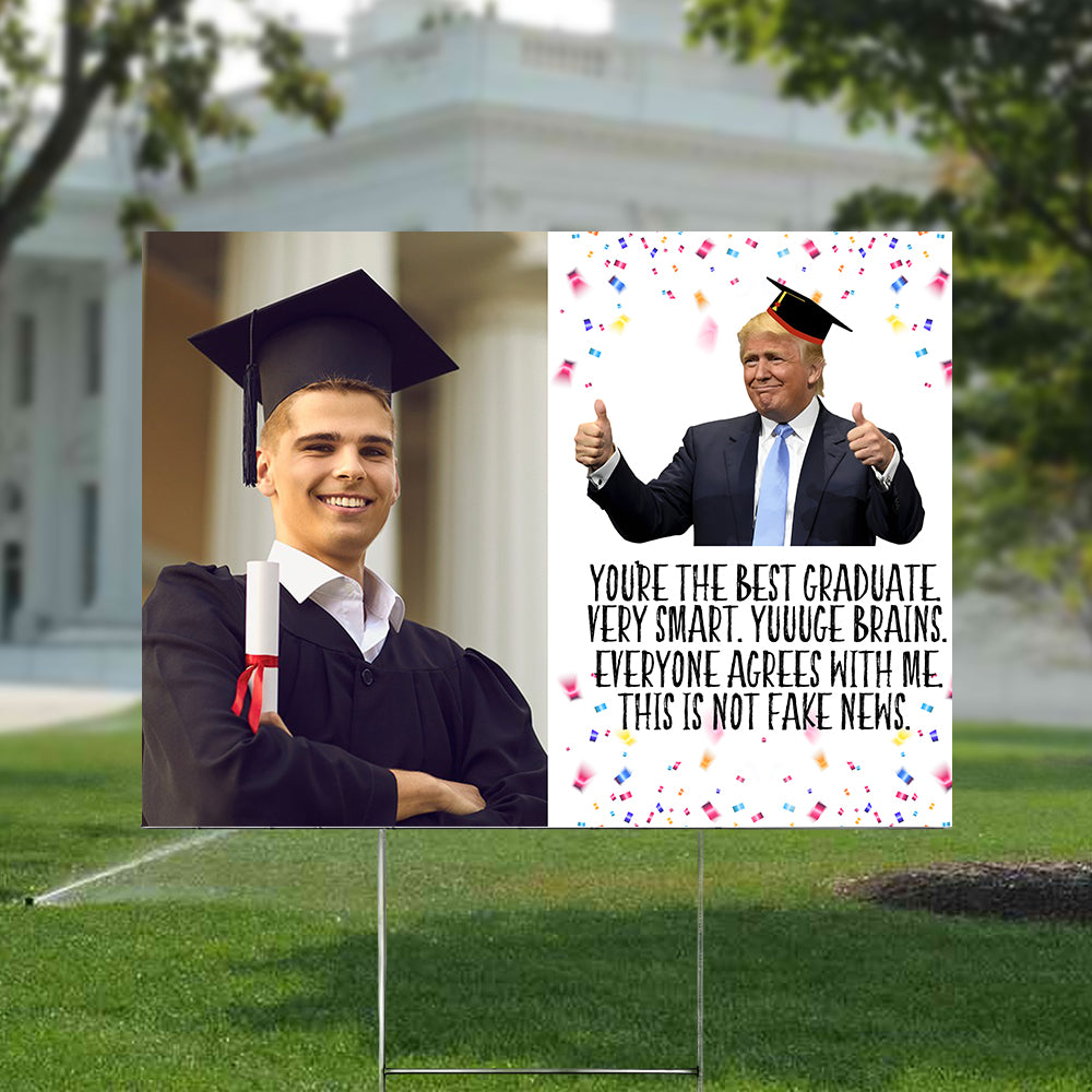 Donald Trump Said You Are The Best Graduate Yard Sign TH10 64337