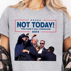 Not Today You Can't Kill Freedom | Trump Fight Shirt | Donald Trump Shirt Bright C1109 - GOP