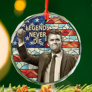 Charlie Kirk Legends Never Die Glass Ornament TH10 64573