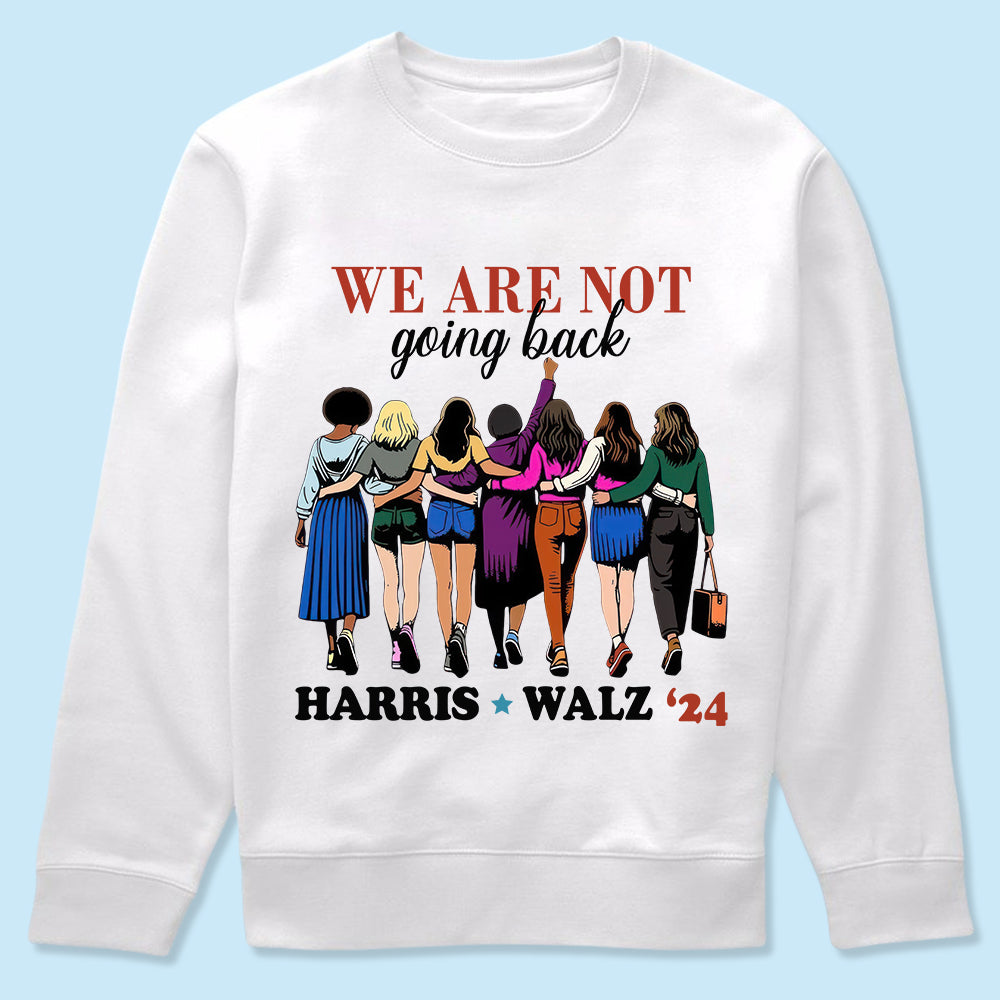 We Are Not Going Back Harris Walz 2024 Bright Shirt HO82 65150