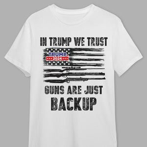 In Trump We Trust G** Are Just Backup Bright Shirt T286 62459