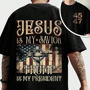 Jesus Is My Savior, Trump Is My President 2024 Back And Front Dark Shirt HA75 67050