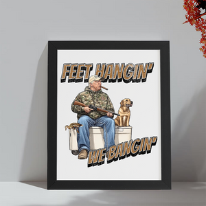 Trump Hunting Feet Hangin' We Bangin' Picture Frame LM32 63857