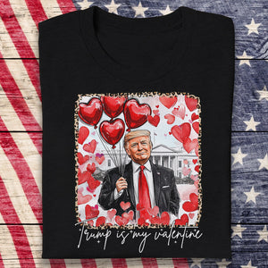 Donald Trump My Valentine Dark Shirt TH10 64259