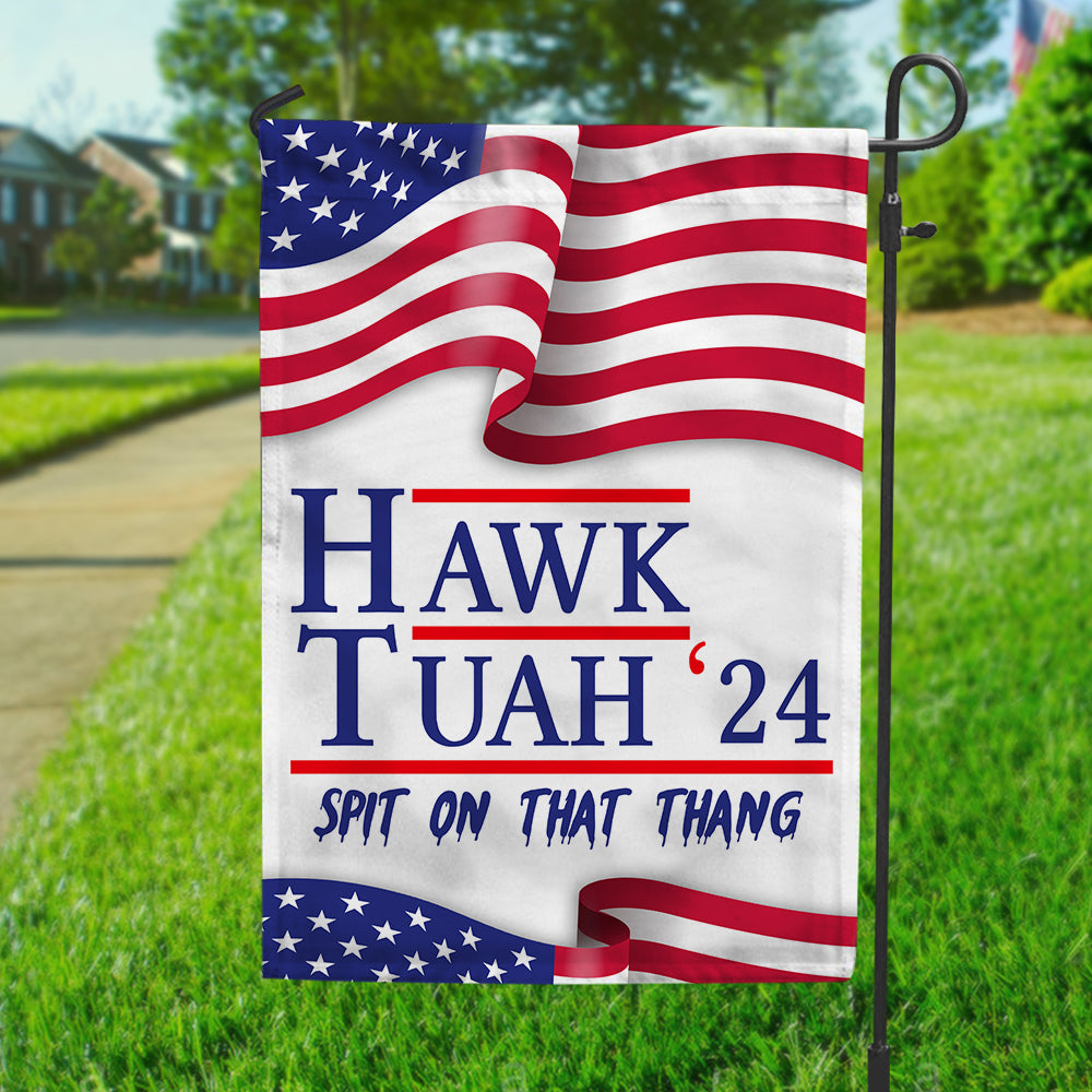 Hawk Tuah 24 Spit On That Thang Garden Flag, Hawk Tuah Flag - Rwb Zone