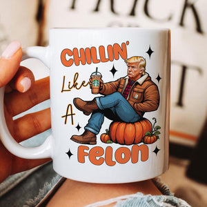 Chilling Like A Felon Trump Halloween Gift White Mug HO82 63374