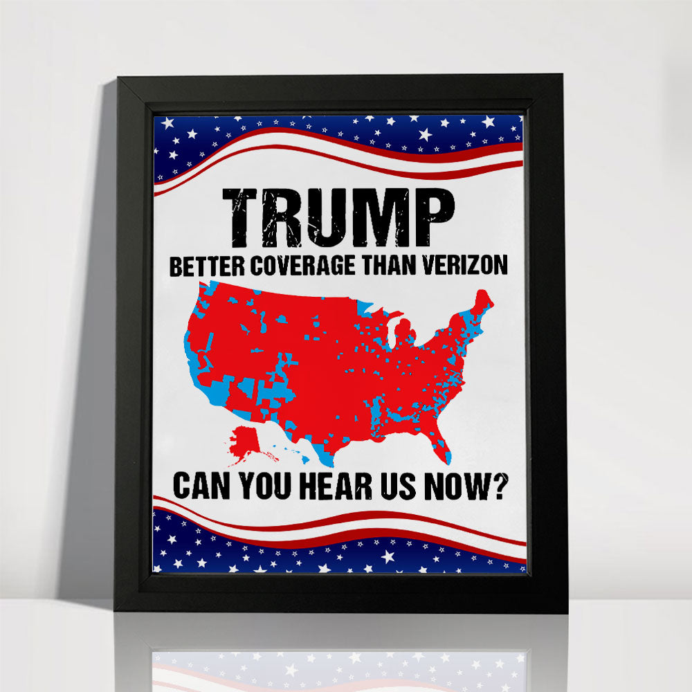 Trump Better Coverage Than Verizon - Can You Hear Us Now Picture Frame HA75 63741
