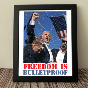 Freedom Is B*****proof Trump 2024 Picture Frame Canvas Poster HO82 63026