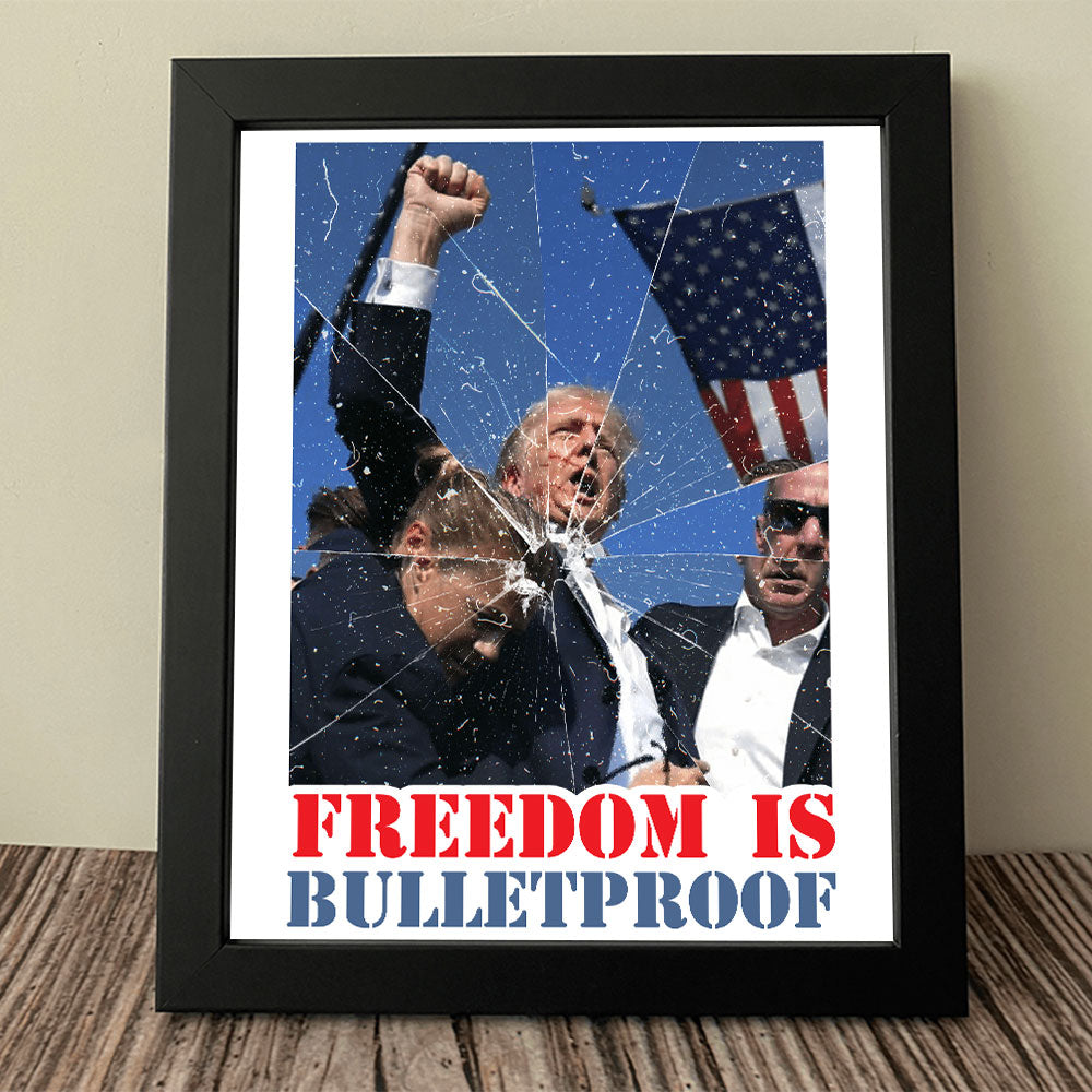 Freedom Is Bulletproof Trump 2024 Picture Frame Canvas Poster HO82 63026