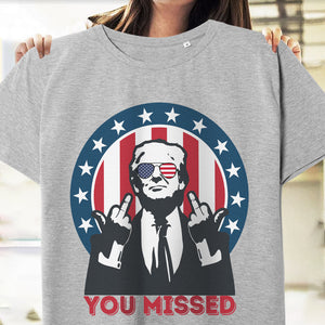 Donald Trump 2024 You Missed Bright Shirt HO82 63192