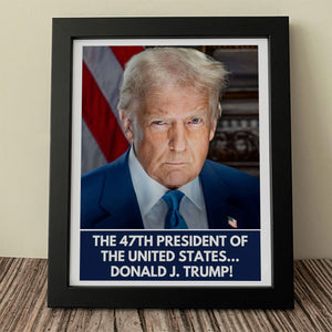 Donald Trump is 47th President of the United States Picture Frame HA75 64320