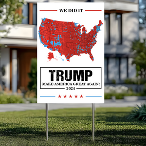 We Did It Trump Make America Great Again Yard Sign HA75 67054