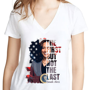 Kamala Harris The First But Not The Last Bright Shirt HO82 65064