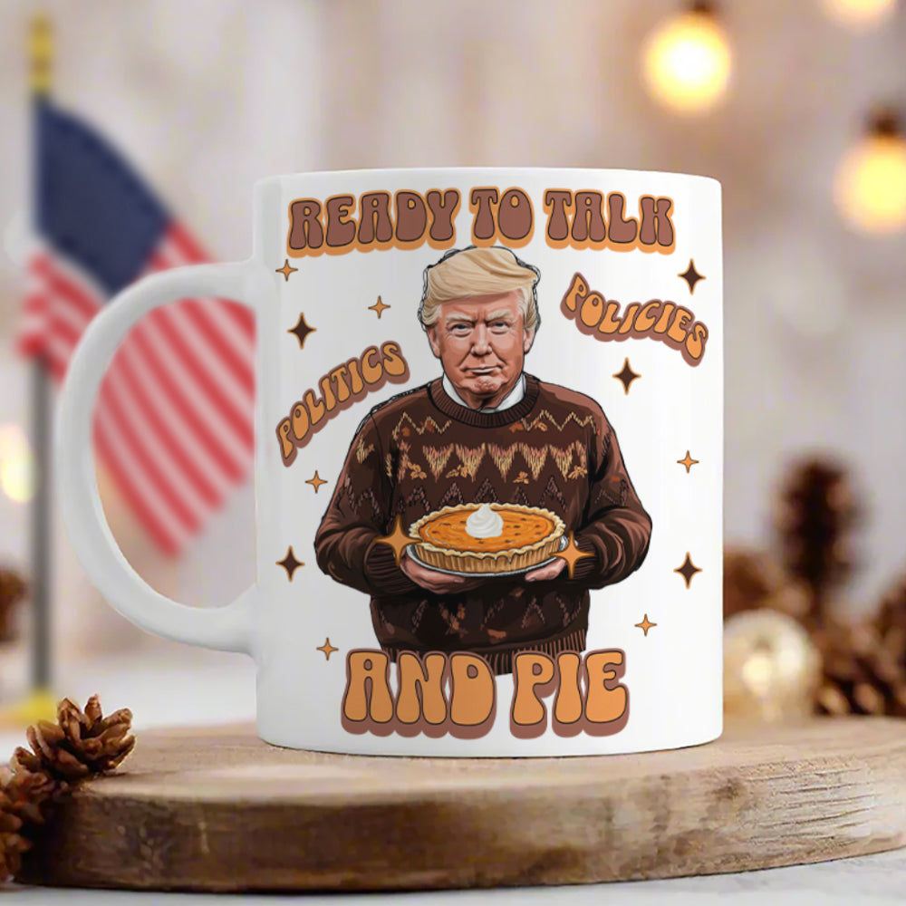 Trump Politics, Policies And Pie - Patriotic White Mug LM32 63815