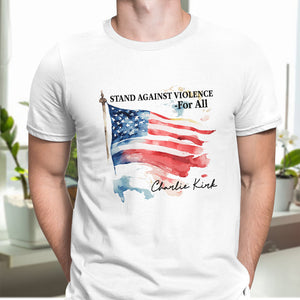 Pray For With Charlie Kirk - Stand Against Violence For All Bright Shirt LM32 65517
