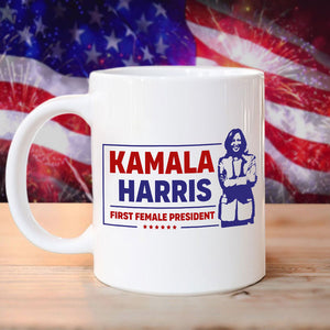 Kamala Harris First Female President Mug HO82 65070