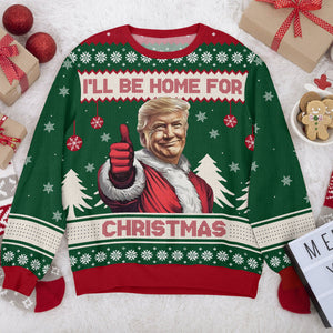 Trump I'll Be Home for Christmas Ugly Sweater HA75 63690