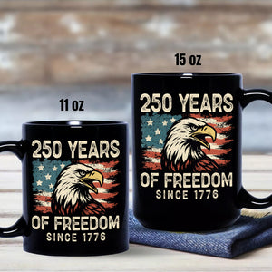 250 Years Of Freedom Since 1776 USA Bald Eagle America Flag Black Mug HA75 897370