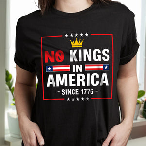 No Kings in America since 1776 Dark Shirt