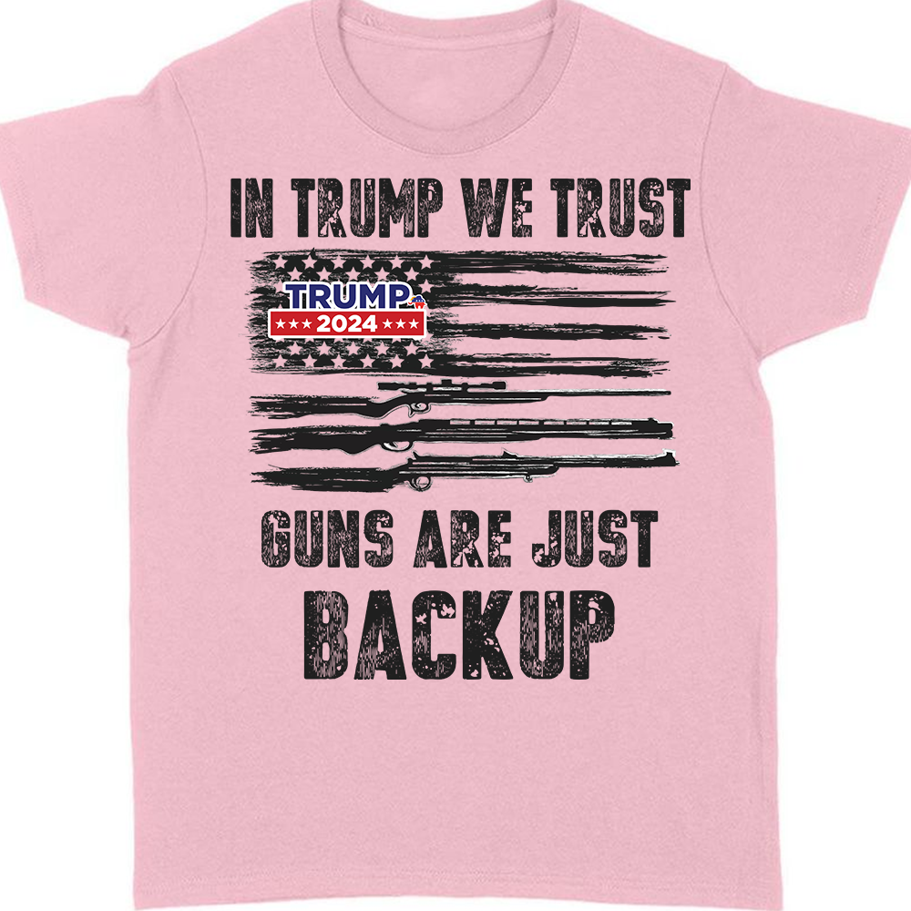 In Trump We Trust G** Are Just Backup Bright Shirt T286 62459