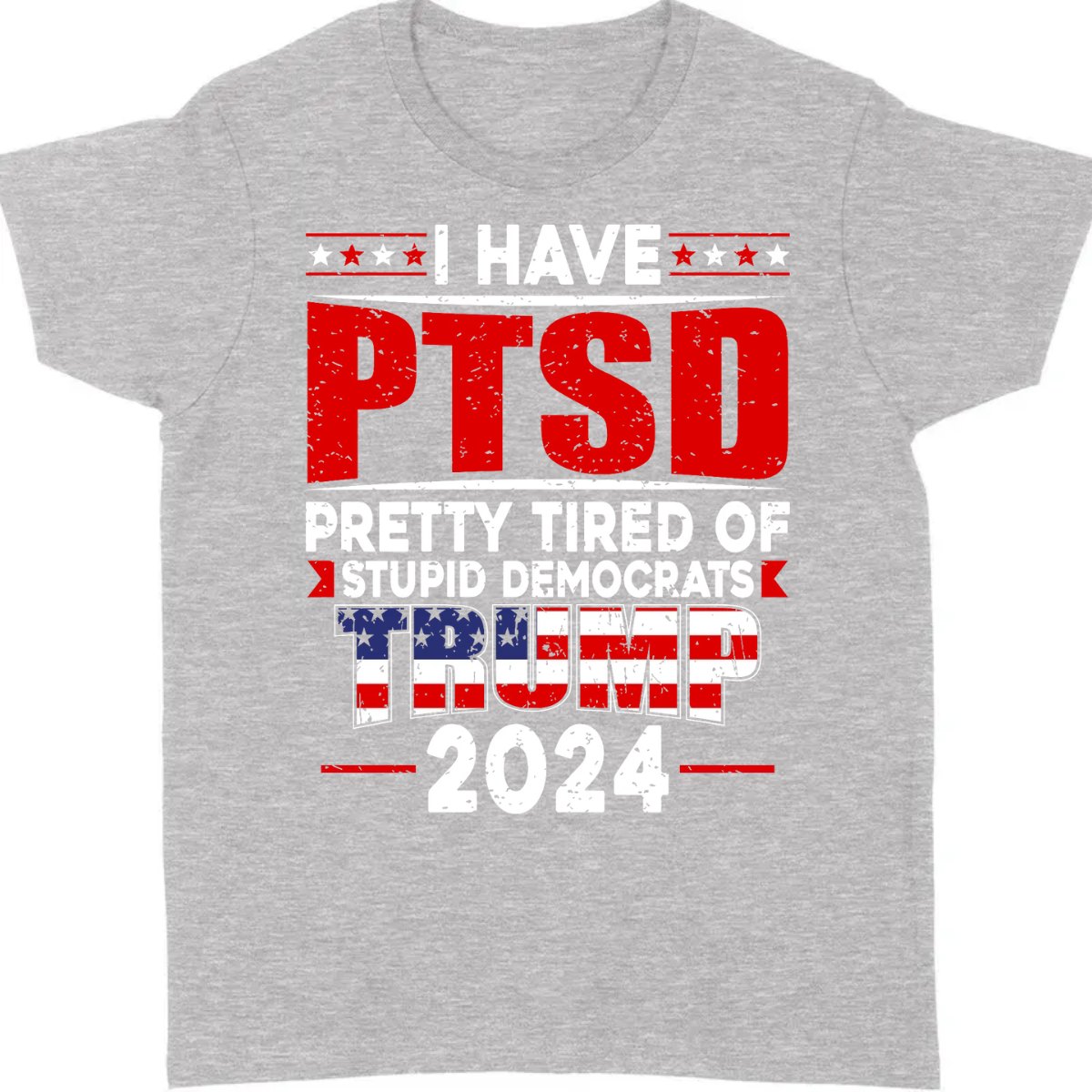 I Have PTSD Pretty Tired Of Stup** Democrats Trump 2024 Dark Shirt K228 62427