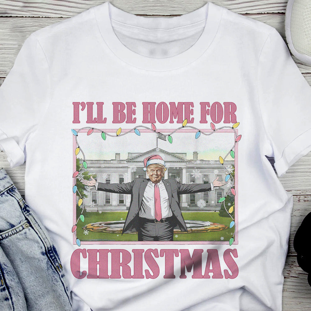 I'll Be Home For Christmas Donald Trump Sweatshirt HO82 65226