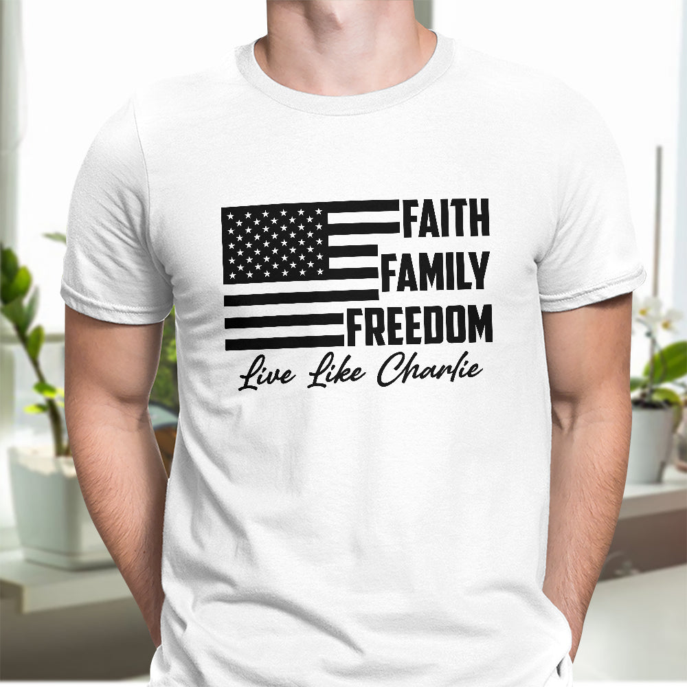 Live Like Charlie Kirk Faith Family Freedom Bright Shirt HA75 64576