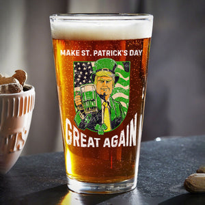 Donald Trump Make St Patrick's Day Great Again Beer Glass Funny Irish Day Gift For Beer Lovers LM32 67184