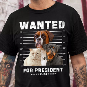 Custom Photo Wanted President, Live Preview Dog Cat Shirt HA75 62626