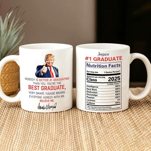 You Are The Best Graduate Personalized Funny Trump Graduation White Mug HA75 64362