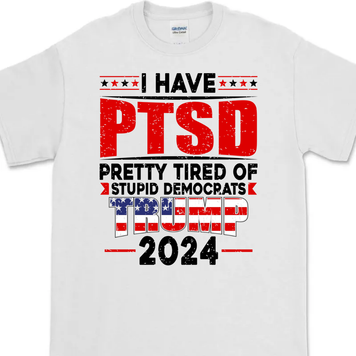 I Have PTSD Pretty Tired Of Stup** Democrats Trump 2024 Bright Shirt K228 62425