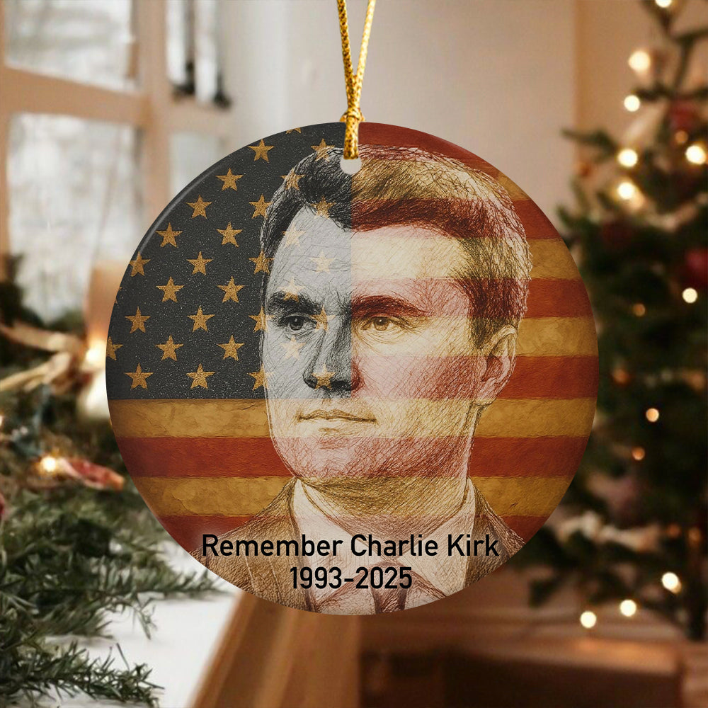 Rest In Peace Charlie Kirk - American Patriot Ceramic Ornament HO82 65998
