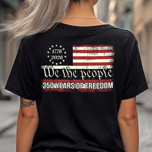 We The People 250 Years Of Freedom Back Shirt TH10 894551