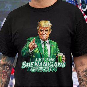 Trump Let The Shenanigans Begin St. Patrick's Day Dark Shirt LM32 65259