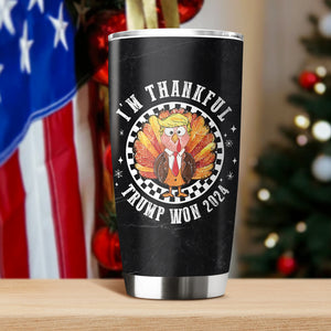 Trump Won 2024 I'm Thankful Tumbler HO82 65484