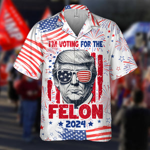 Trump I'm Voting For The Felon 2024 Hawaii Shirt HA75 62684