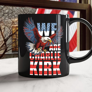 We Are Charlie Kirk America Eagle Patriot Memorial Black Mug LM32 65509