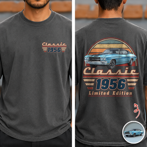 Custom Car Photo Classic Limited Edition Front & Back Comfort Shirt – Personalized Birthday Gift For Dad, Grandpa & Family HO82 902938
