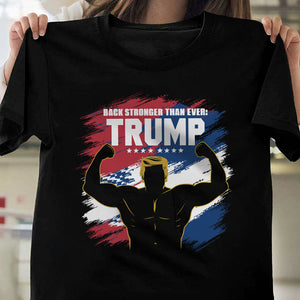 Back Stronger Than Ever Trump 2024 Shirt TH10 62839