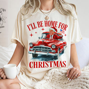 Humorous Trump I'll Be Home for Christmas Shirt HA75 63664