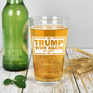 Trump's Back And Won Again 45/47, Get Over It Beer Glass LM32 63755