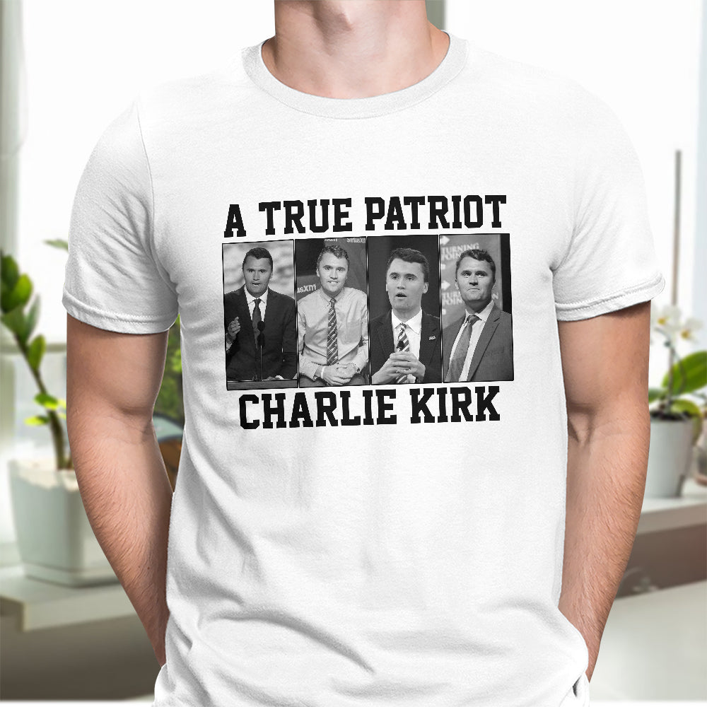 A True Patriot Charlie Kirk Bright Shirt HA75 64594