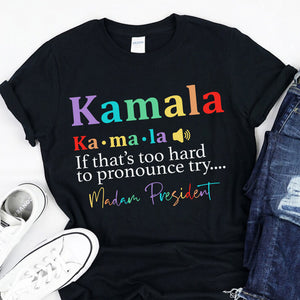 Madam President, Kamala Harris Shirt HA75 63348