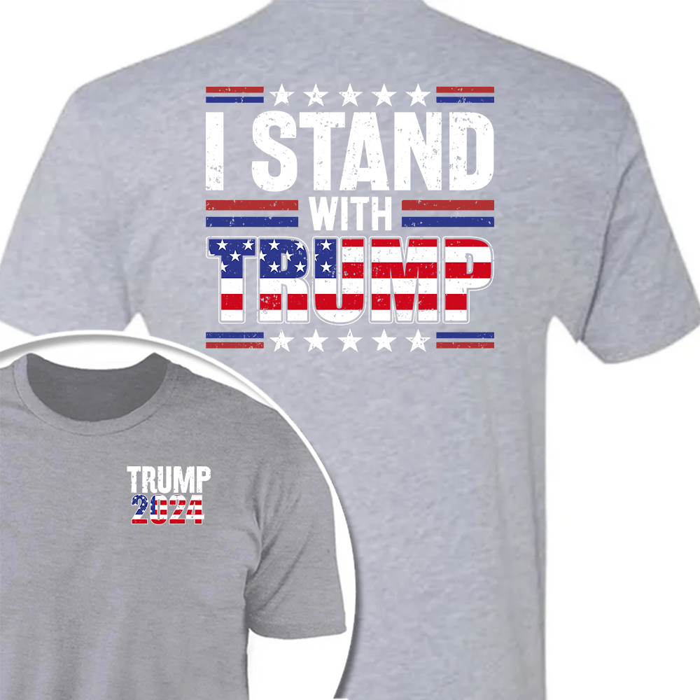 I Stand With Trump Front And Back Shirt K228 62445