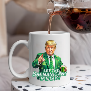 Trump Let The Shenanigans Begin Patrick's Day White Mug LM32 65269