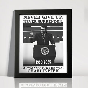 Never Give Up, Never Surrender, The Winner Charlie Kirk Picture Frame TH10 64429