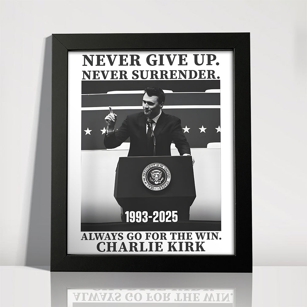 Never Give Up, Never Surrender, The Winner Charlie Kirk Picture Frame TH10 64429