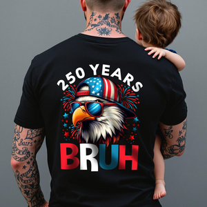 250 Years USA Bruh 250th Birthday 1776-2026 Eagle Flag Back Side Dark Shirt HA75 897320