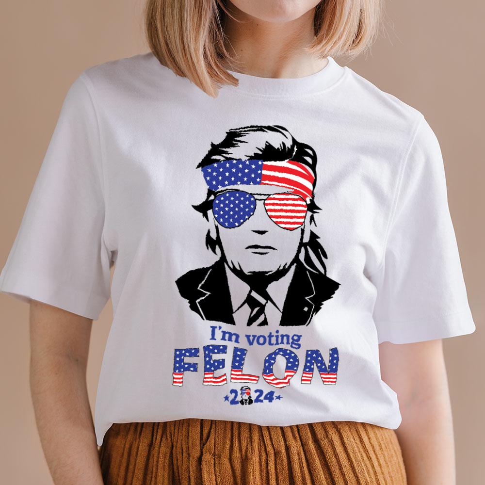 I'm Voting Felon 2024 Bright Shirt HO82 62704