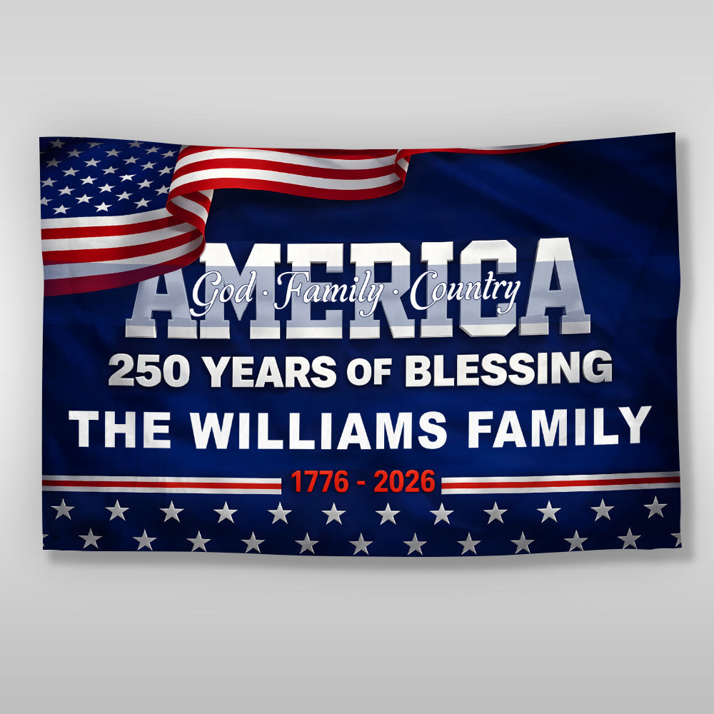 Personalized 250 Years of Blessing 1776 2026 God America Patriotic House Flag HO82 901288